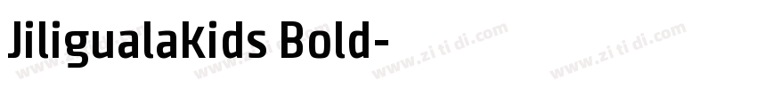 Jiligualakids Bold字体转换